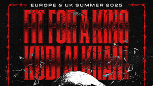 FIT FOR A KING & KUBLAI KHAN TX - Europe & UK Summer 2025 - Batschkapp Frankfurt